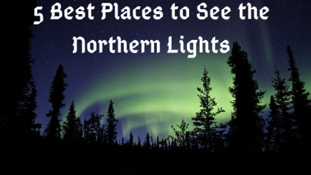 5 Best Places to See the Northern Lights