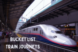 Bucket List Train Journeys