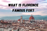 What is Florence Famous for?